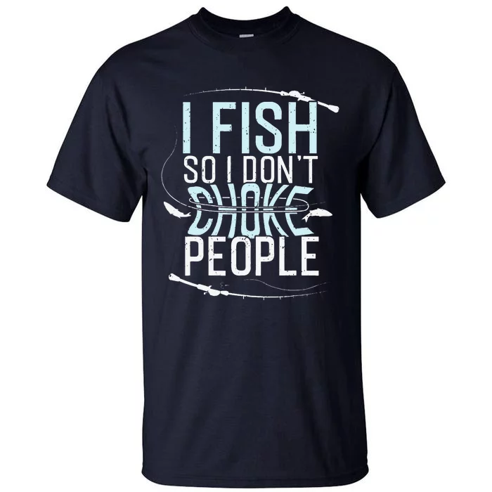 Fishing , Funny Fishing Tee, Fishing Lover Tall T-Shirt