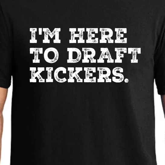 Funny Fantasy Football Draft Party Im Here To Draft Kickers Gift Pajama Set