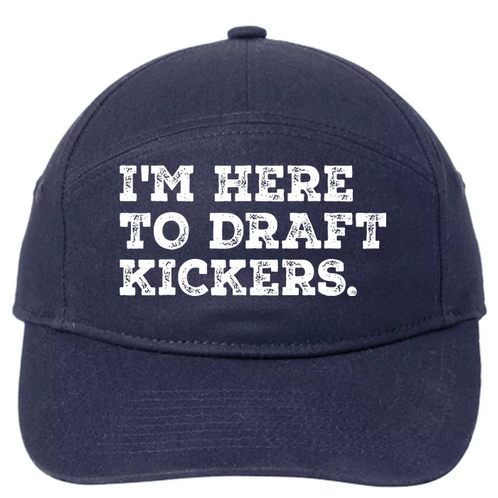 Funny Fantasy Football Draft Party Im Here To Draft Kickers Gift 7-Panel Snapback Hat