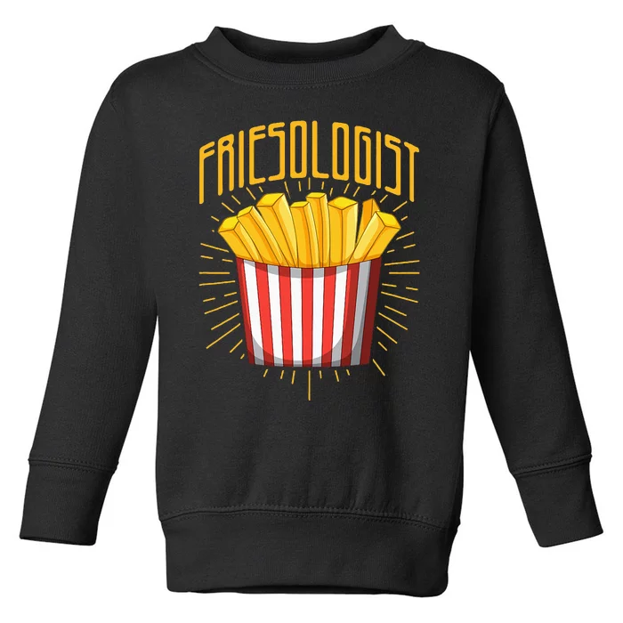 Friesologist French Fries French Fry Lover Toddler Sweatshirt