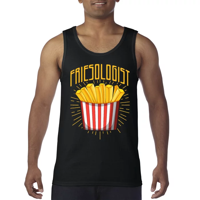 Friesologist French Fries French Fry Lover Tank Top