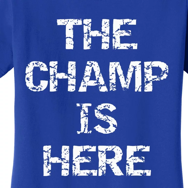 Funny Fantasy Football Championship Trophy The Champ Is Here Women's T-Shirt