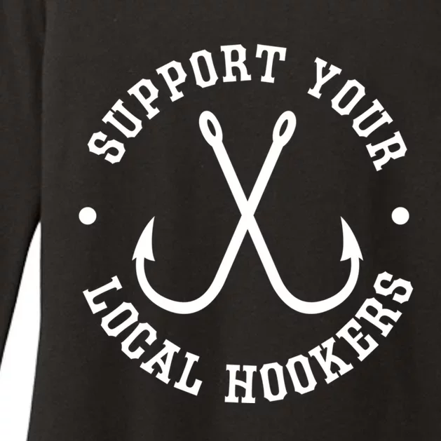 Funny Fishing Fisher Dad Gift Support Your Local Hookers Gift Womens CVC Long Sleeve Shirt