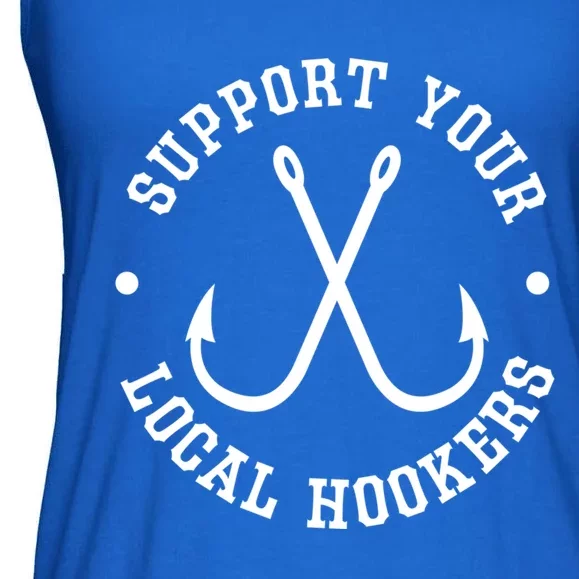 Funny Fishing Fisher Dad Gift Support Your Local Hookers Gift Ladies Essential Flowy Tank