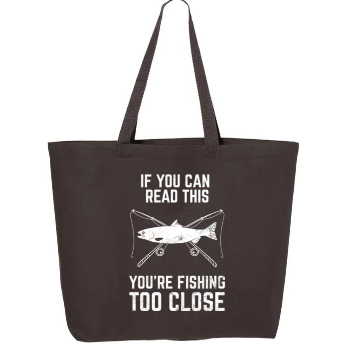 Funny Fishing Fishing Too Close FatherS Day 25L Jumbo Tote