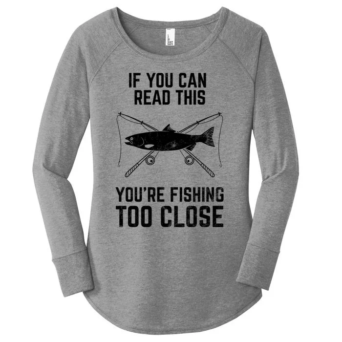 Funny Fishing Fishing Too Close FatherS Day Women's Perfect Tri Tunic Long Sleeve Shirt