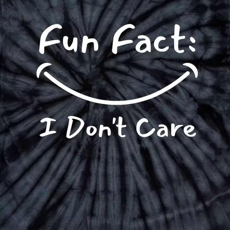 Funny Fun Fact I Don't Care Sarcastic Tie-Dye T-Shirt