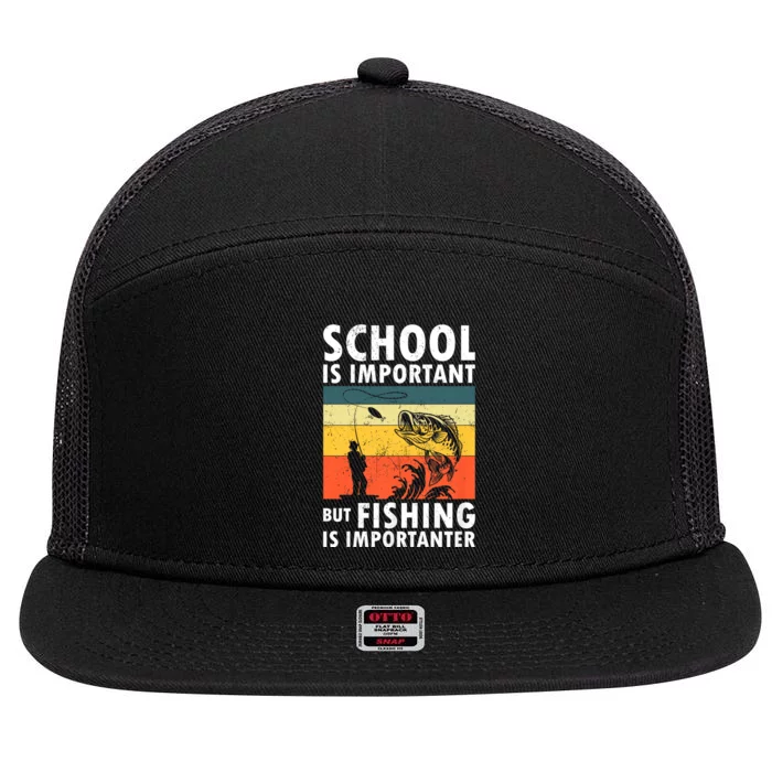 Funny Fishing Fisherman Lover School Is Important But Fishing Is Importanter 7 Panel Mesh Trucker Snapback Hat