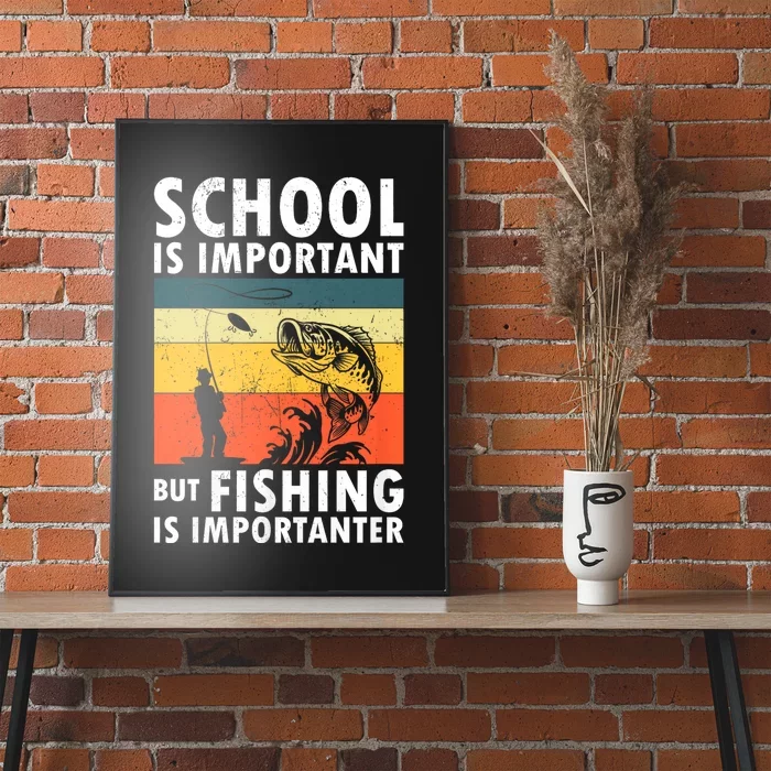 Funny Fishing Fisherman Lover School Is Important But Fishing Is Importanter Poster