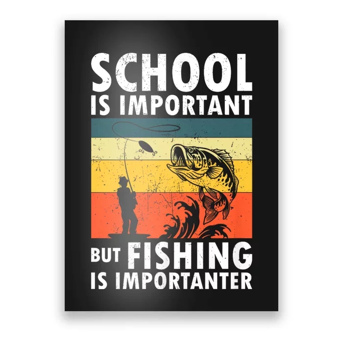 Funny Fishing Fisherman Lover School Is Important But Fishing Is Importanter Poster