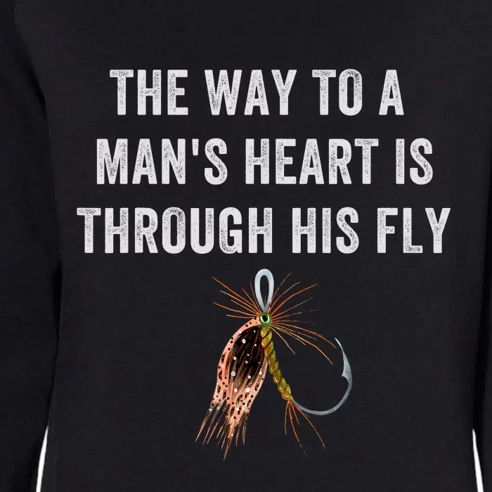 Funny Fly Fishing Way To A Mans Heart Is Through His Fly Womens California Wash Sweatshirt