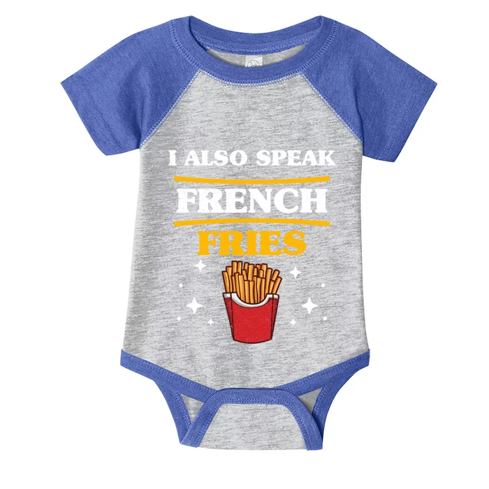 Funny Fried Food Lover I Also Speak French Fries Outfit Gift Infant Baby Jersey Bodysuit