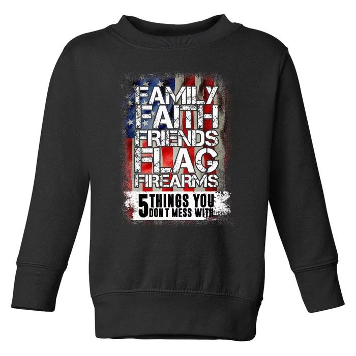 Family Faith Friends Flag Firearms Family Toddler Sweatshirt