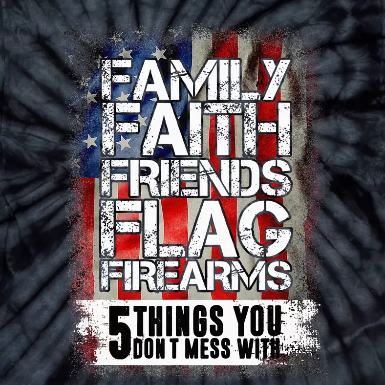 Family Faith Friends Flag Firearms Family Tie-Dye T-Shirt