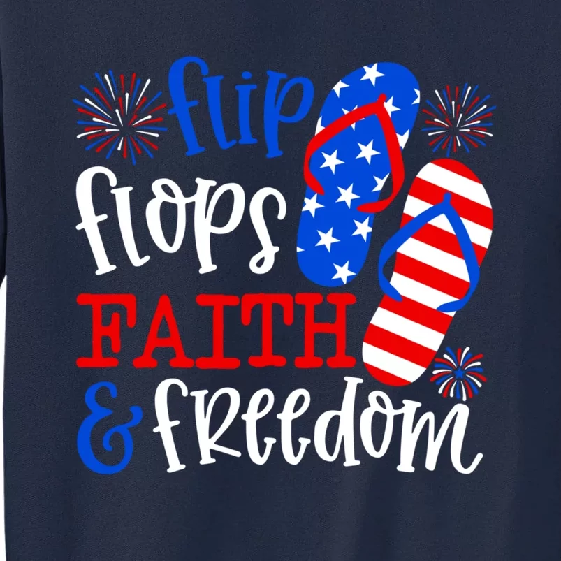 Flip Flops Faith And Freedom Tall Sweatshirt