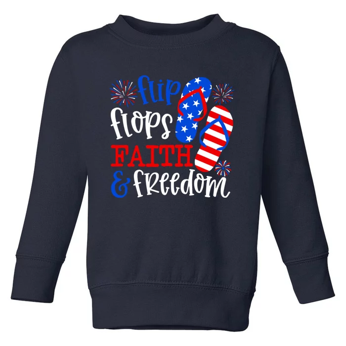 Flip Flops Faith And Freedom Toddler Sweatshirt