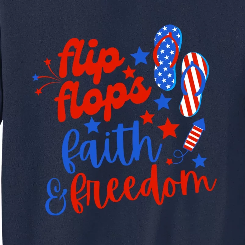 Flip Flops Faith And Freedom Tall Sweatshirt