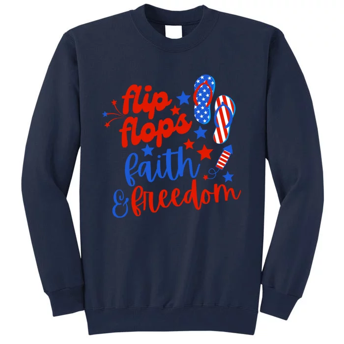 Flip Flops Faith And Freedom Tall Sweatshirt