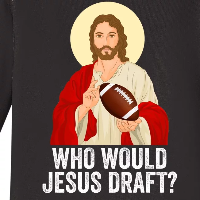 Funny Fantasy Football Who Would Jesus Draft Funny FFL Draft Funny Christians Baby Long Sleeve Bodysuit