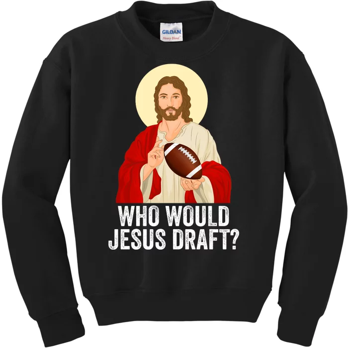 Funny Fantasy Football Who Would Jesus Draft Funny FFL Draft Funny Christians Kids Sweatshirt