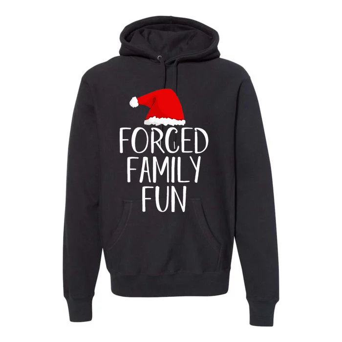 Forced Family Fun Sarcastic Christmas Eve Premium Hoodie