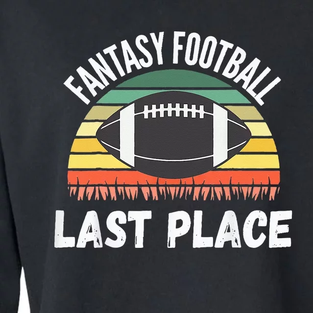 Funny Fantasy Football Draft Day Football Game Last Place Cropped Pullover Crew