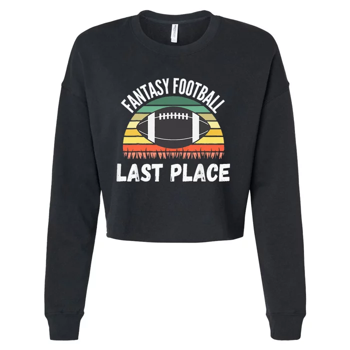 Funny Fantasy Football Draft Day Football Game Last Place Cropped Pullover Crew