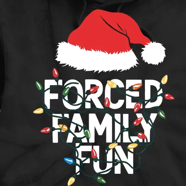 Forced Family Fun Sarcastic Christmas Funny Tie Dye Hoodie