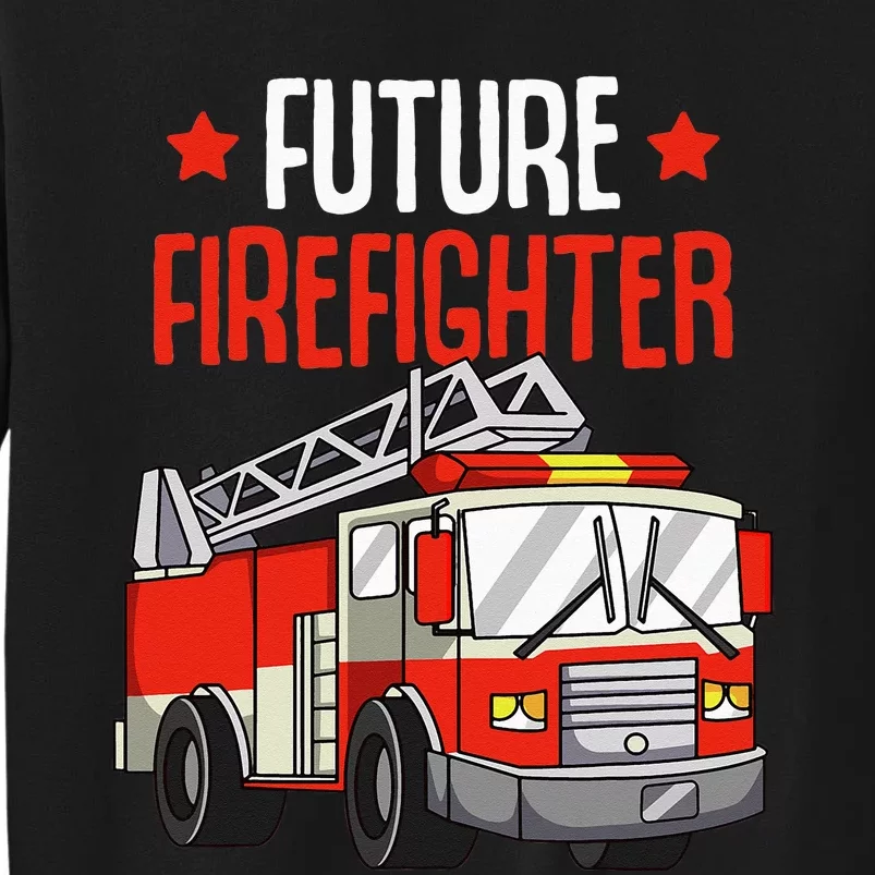 Future Firefighter Fireman Firefighting Tall Sweatshirt