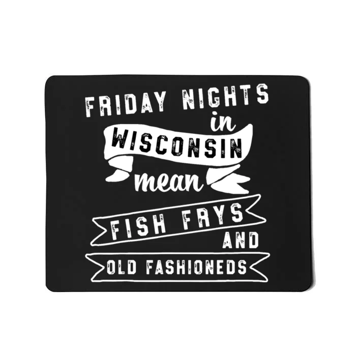 Fish Fry Fridays Old Fashioneds Wisconsin Gift Mousepad