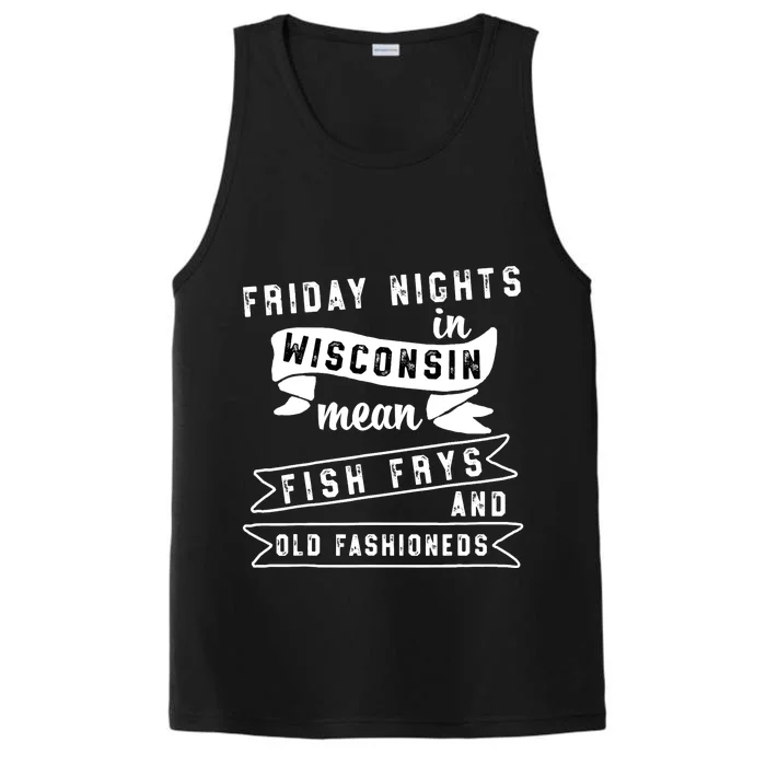 Fish Fry Fridays Old Fashioneds Wisconsin Gift Performance Tank