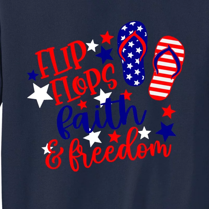 Flip Flops Faith And Freedom Tall Sweatshirt