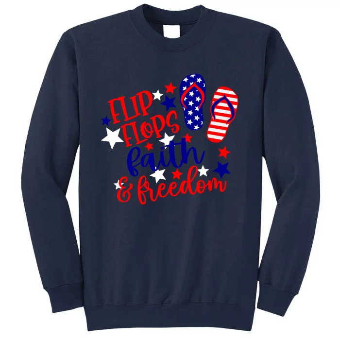 Flip Flops Faith And Freedom Tall Sweatshirt