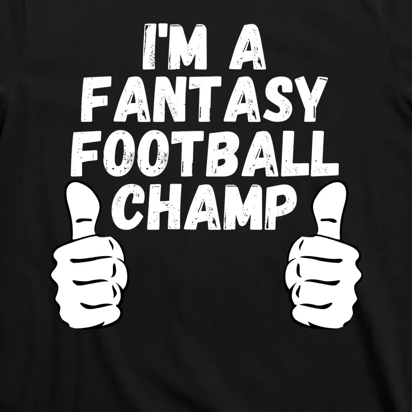 Funny Fantasy Football Legend, I’m A Fantasy Football Champ T-Shirt