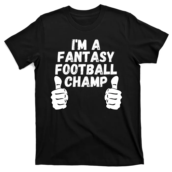 Funny Fantasy Football Legend, I’m A Fantasy Football Champ T-Shirt