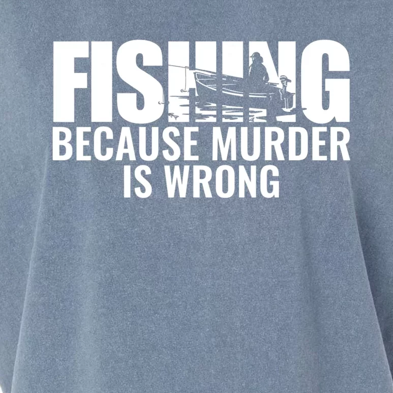 Fisher Funny Fishing Because Murder Is Wrong Fisherman Garment-Dyed Women's Muscle Tee