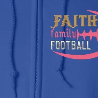 Faith Family Football Gift Full Zip Hoodie