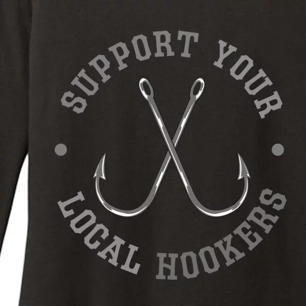 Funny Fishing Fisher Dad Gift Support Your Local Hookers Gift Womens CVC Long Sleeve Shirt