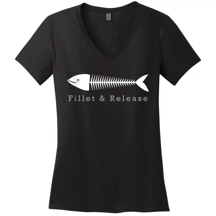 Funny Fishing Fisherman Humor Tee Fillet And Release Women's V-Neck T-Shirt