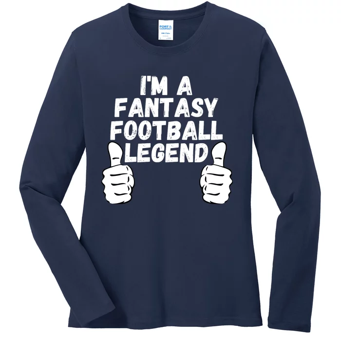 Funny Fantasy Football Champ, I’m A Fantasy Football Legend Ladies Long Sleeve Shirt