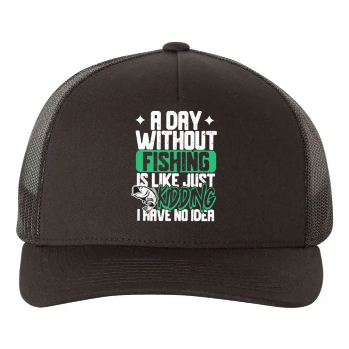 Funny Fishing For A Day Without Fishing Fisherman Yupoong Adult 5-Panel Trucker Hat