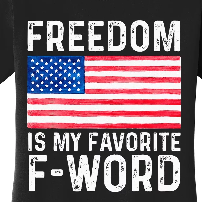 Freedom Favorite F Word America Libertarian Conservative USA Women's T-Shirt