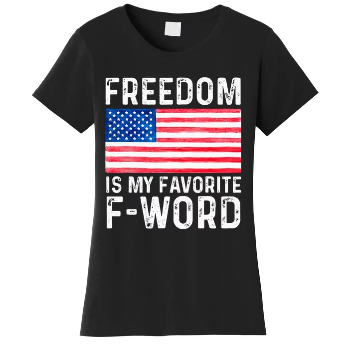 Freedom Favorite F Word America Libertarian Conservative USA Women's T-Shirt