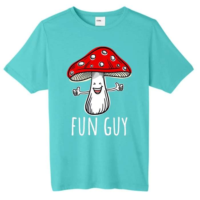 Funny Food Funny Fungi Pun Funny Mushroom Fun Guy ChromaSoft Performance T-Shirt