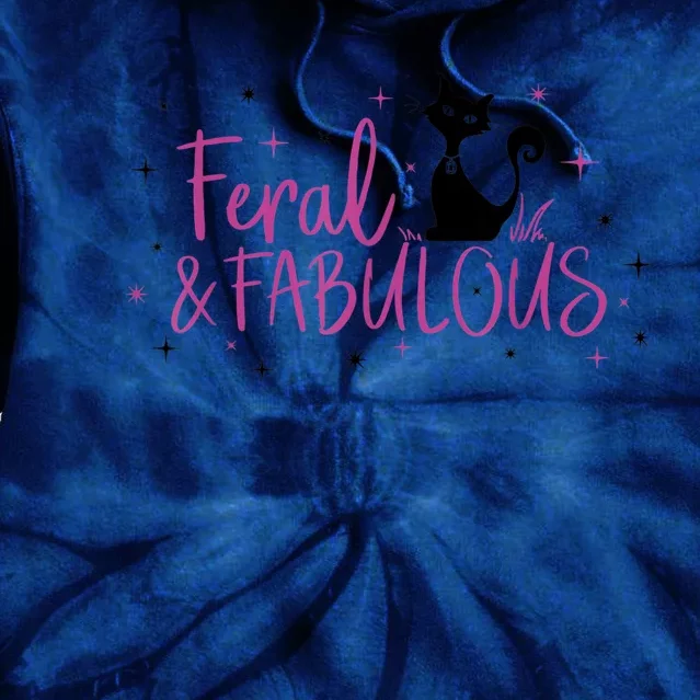 Feral & Fabulous Funny Tie Dye Hoodie