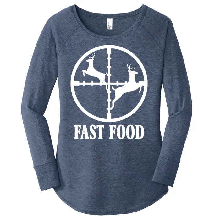 Fast Food Funny Deer Hunting Season Women's Perfect Tri Tunic Long Sleeve Shirt