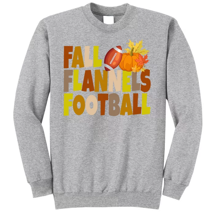 Fall Flannels Football Sport Lover Tall Sweatshirt