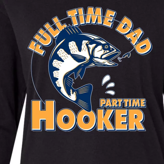 Funny Fishing Full Time Dad Part Time Hooker Womens Cotton Relaxed Long Sleeve T-Shirt