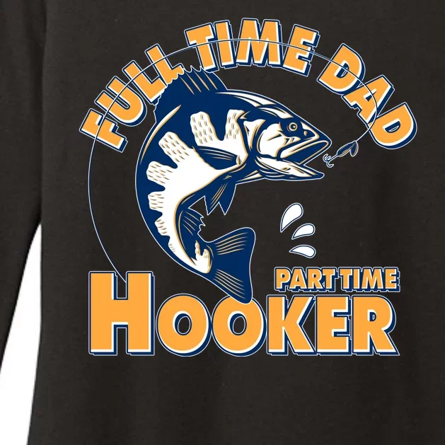 Funny Fishing Full Time Dad Part Time Hooker Womens CVC Long Sleeve Shirt