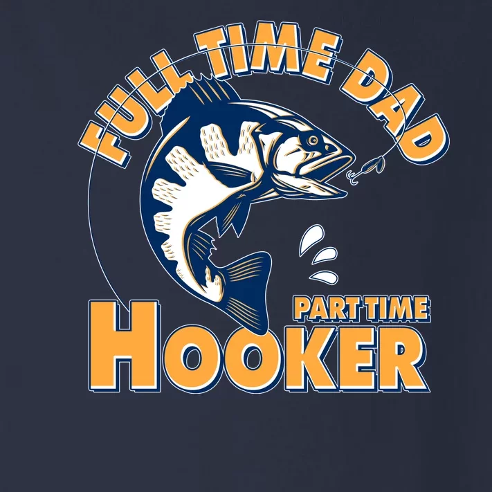 Funny Fishing Full Time Dad Part Time Hooker Toddler Long Sleeve Shirt